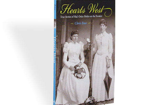 HEARTS WEST: TRUE STORIES OF MAIL-ORDER BRIDES ON THE FRONTIER