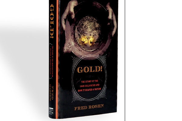 GOLD! The Story of the 1848 Gold Rush and How it Shaped a Nation