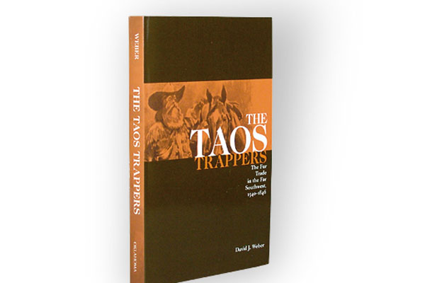 THE TAOS TRAPPERS: The Fur Trade in the Far Southwest, 1540-1846