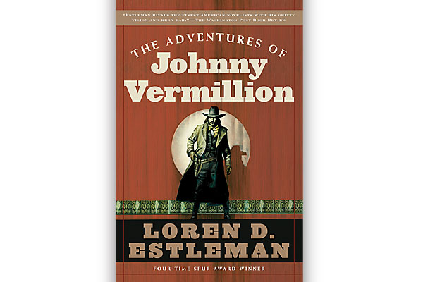 adventures-johnny-vermillion_fiction_loren-d-estleman_robbing-bank_pinkerton_theatrical-company