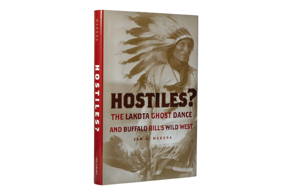 Hostiles? The Lakota Ghost Dance and Buffalo Bill’s Wild West