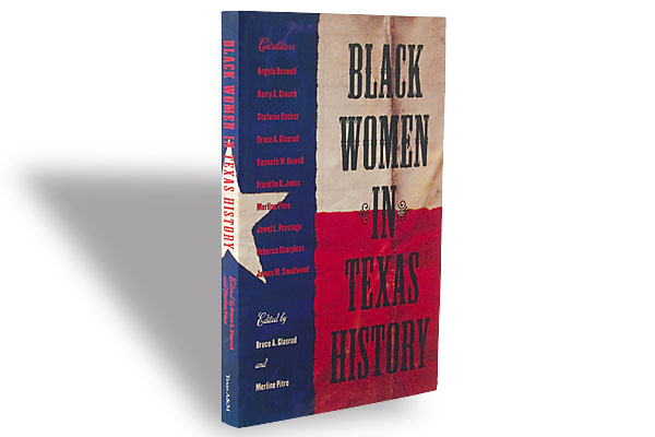 Edited by Bruce A. Glasrud and Merline Pitre, Texas A&M University Press, $19.95, Softcover.