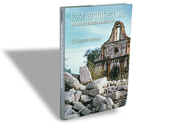 Lost Architecture of the Rio Grande Borderlands (Nonfiction)