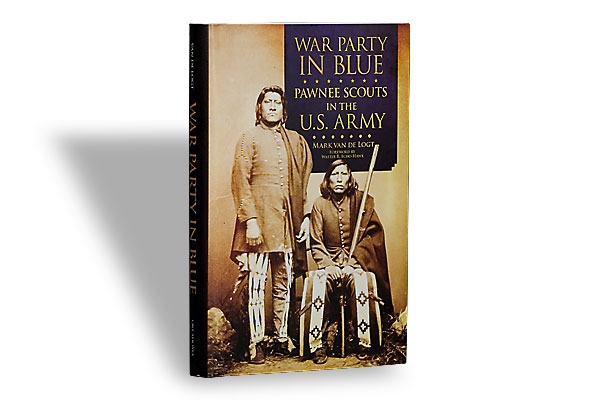War Party in Blue: Pawnee Scouts in the U.S. Army
