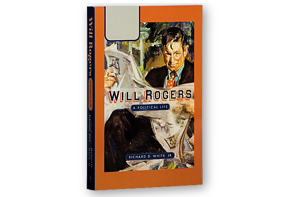Will Rogers: A Political Life