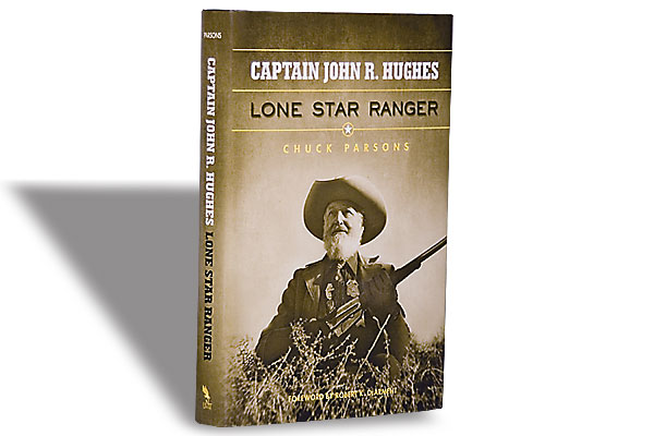 Captain John R. Hughes: Lone Star Ranger