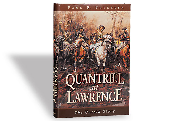 Quantrill at Lawrence: The Untold Story