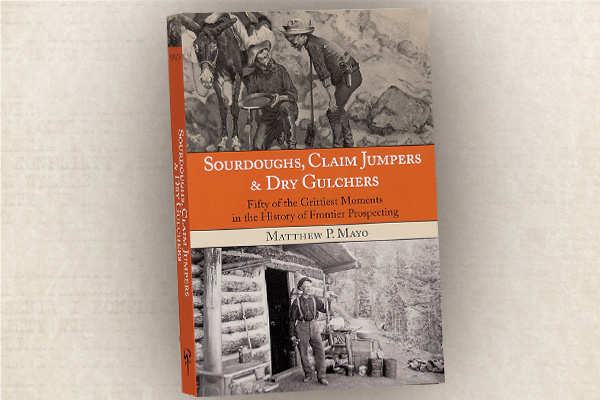 Sourdoughs, Claim Jumpers & Dry Gulchers