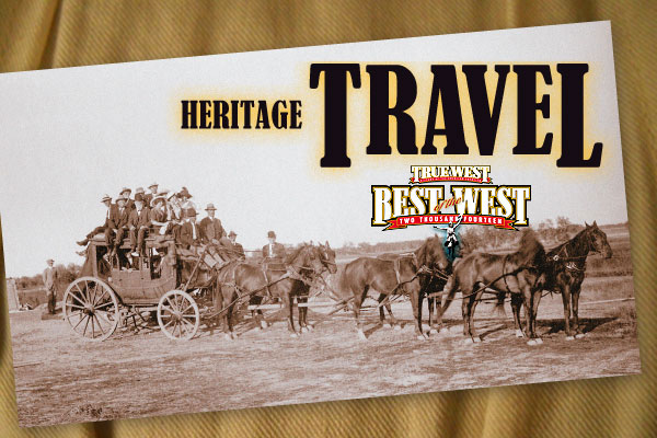 True West’s Best Heritage Travel for 2014
