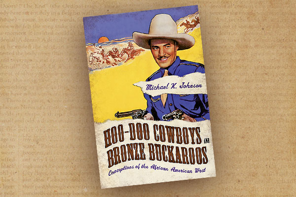 hoodoo-cowboys-and-bronze-buckaroos-by-michael-k-johnson