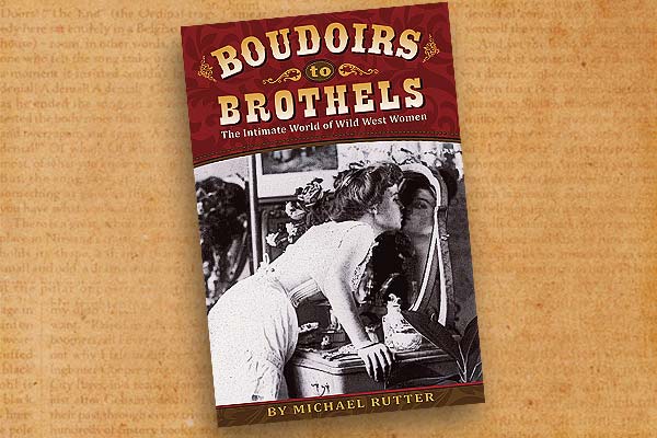Boudoirs to Brothels_The Intimate World of Wild West Women