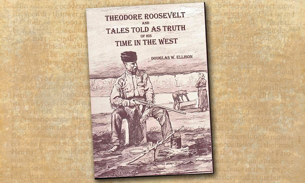 Theodore Roosevelt Novel Douglas Ellison True West Magazine