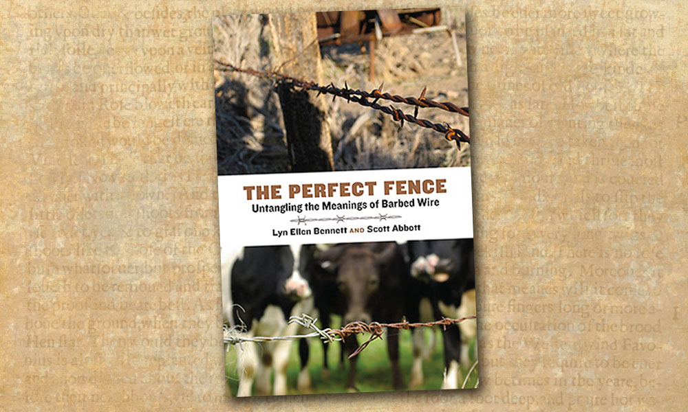 The Perfect Fence Fencing Lyn Ellen Bennett Scott Abbott True West Magazine