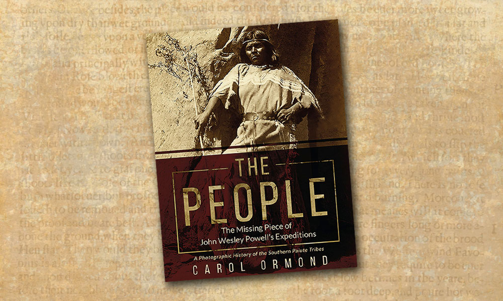the people the missing piece of the john wesley powells expeditions a photographic history of the southern paiute tribes carol ormond book cover true west magazine